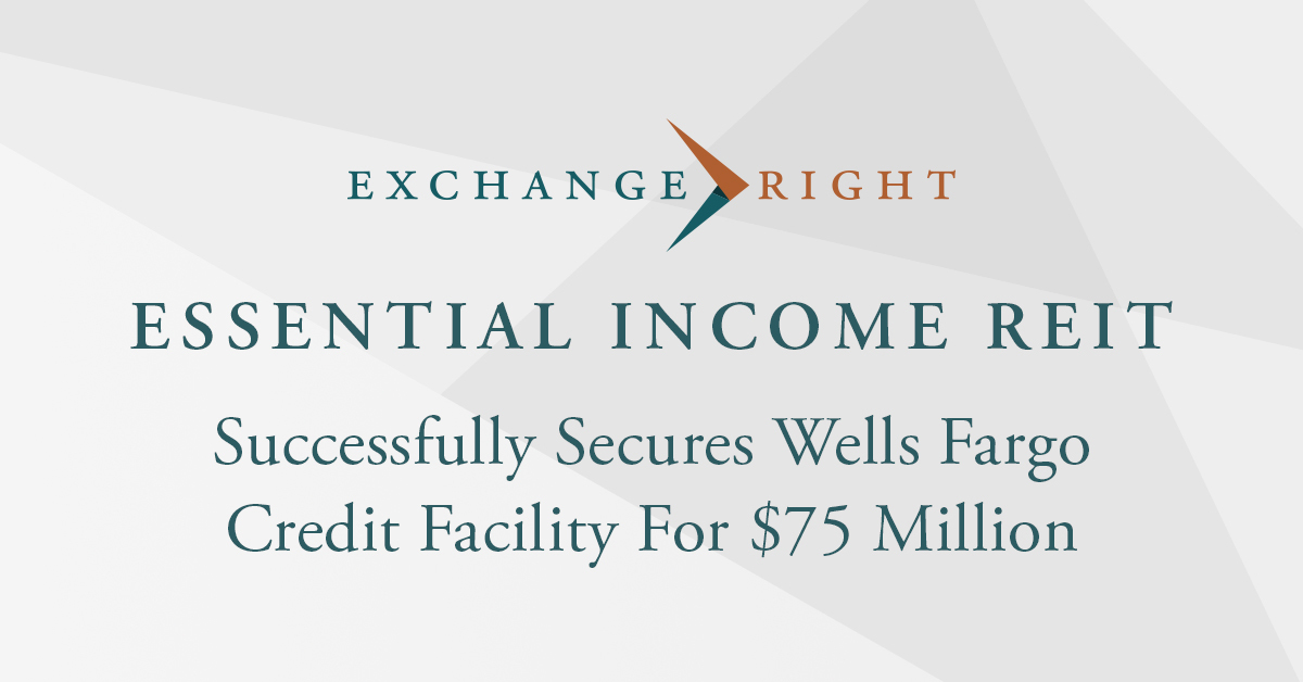 Wells Fargo Provides ExchangeRight’s Essential Income REIT With $75 Million Credit Facility