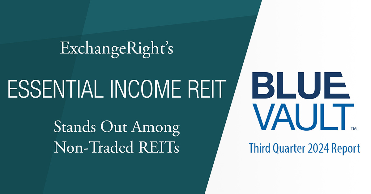 ExchangeRight’s Essential Income REIT Outperforms Again According to Latest Blue Vault Non-Traded REIT Report
