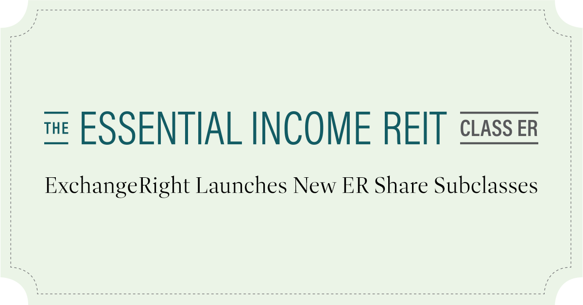ExchangeRight Launches New ER Share Subclasses for its Essential Income REIT