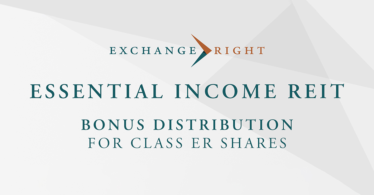 Bonus Distribution Boosts Investor Returns on Essential Income REIT’s Class ER Shares to 9.58%+ Total First-Year Return