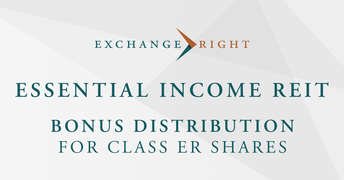 Bonus Distribution to Investors in the Essential Income REIT’s Class ER Shares Brings Total First Year Distribution Rate to 9.58%