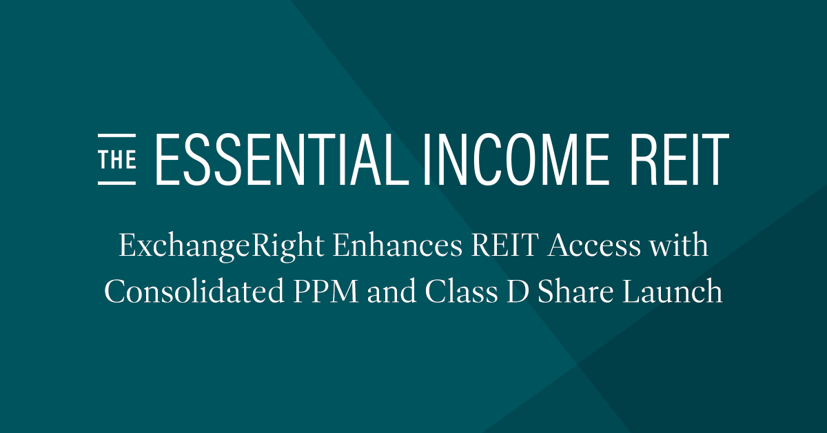 ExchangeRight Enhances REIT Access with Consolidated PPM and Class D Share Launch